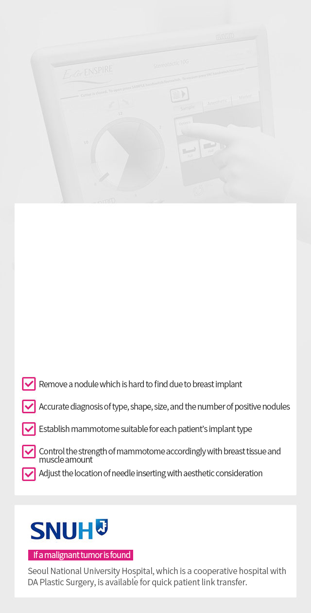 That is specialized in mammotome for those who had breast augmentation