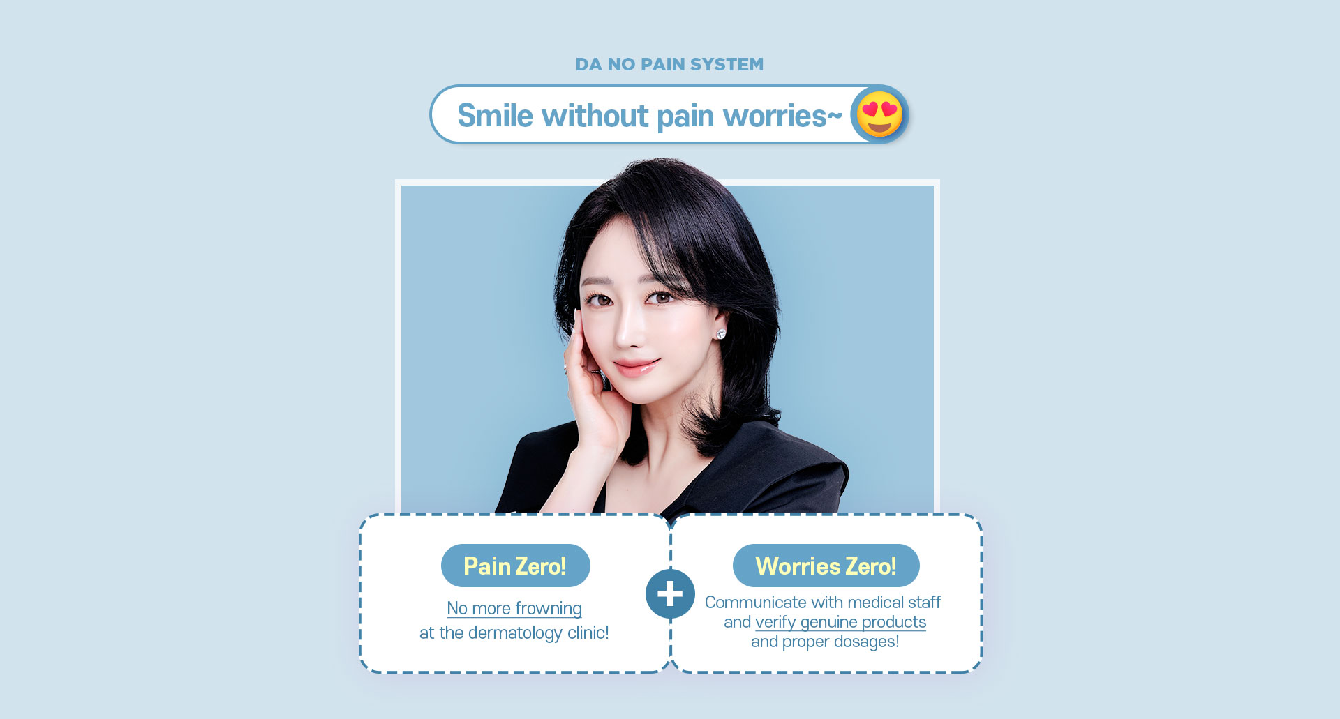 DA Painless System, Smile without pain worries~